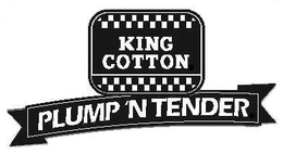 KING COTTON PLUMP 'N' TENDER trademark