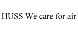 HUSS WE CARE FOR AIR trademark