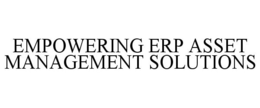 EMPOWERING ERP ASSET MANAGEMENT SOLUTIONS trademark