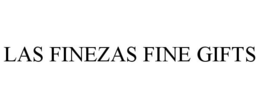 LAS FINEZAS FINE GIFTS trademark
