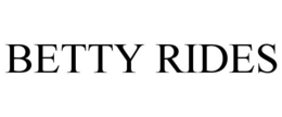 BETTY RIDES trademark