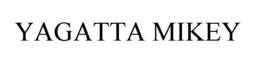 YAGATTA MIKEY trademark