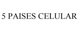 5 PAISES CELULAR trademark