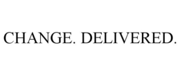 CHANGE. DELIVERED. trademark
