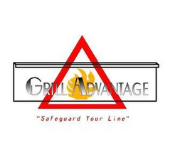 GRILL ADVANTAGE "SAFEGUARD YOUR LINE" trademark