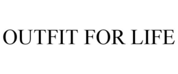 OUTFIT FOR LIFE trademark