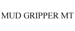 MUD GRIPPER MT trademark