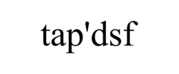 TAP'DSF trademark
