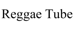 REGGAE TUBE trademark