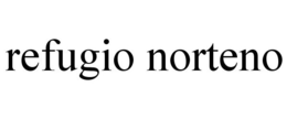 REFUGIO NORTENO trademark