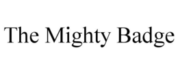 THE MIGHTY BADGE trademark
