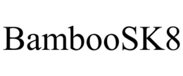 BAMBOOSK8 trademark