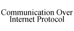 COMMUNICATION OVER INTERNET PROTOCOL trademark
