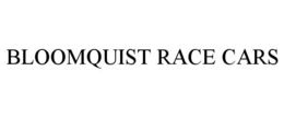 BLOOMQUIST RACE CARS trademark