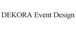 DEKORA EVENT DESIGN trademark
