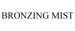 BRONZING MIST trademark