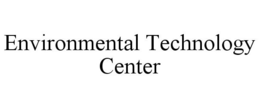 ENVIRONMENTAL TECHNOLOGY CENTER trademark