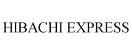 HIBACHI EXPRESS trademark
