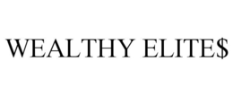 WEALTHY ELITE$ trademark