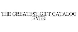 THE GREATEST GIFT CATALOG EVER trademark