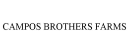 CAMPOS BROTHERS FARMS trademark