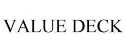 VALUE DECK trademark