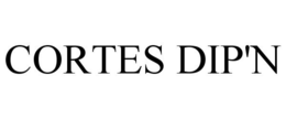 CORTES DIP'N trademark