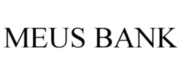 MEUS BANK trademark