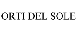 ORTI DEL SOLE trademark