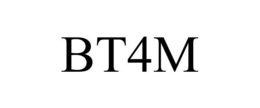 BT4M trademark