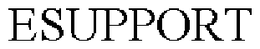 ESUPPORT trademark