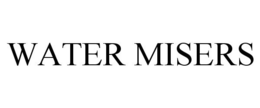 WATER MISERS trademark