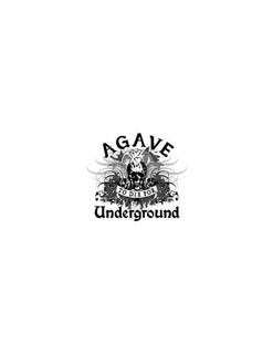 AGAVE UNDERGROUND TO DIE FOR! trademark