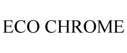 ECO CHROME trademark