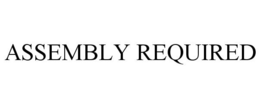 ASSEMBLY REQUIRED trademark