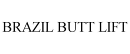 BRAZIL BUTT LIFT trademark