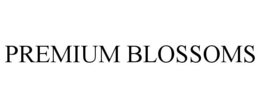 PREMIUM BLOSSOMS trademark