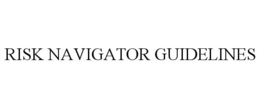 RISK NAVIGATOR GUIDELINES trademark