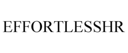 EFFORTLESSHR trademark