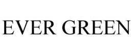 EVER GREEN trademark