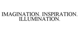 IMAGINATION. INSPIRATION. ILLUMINATION. trademark