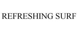 REFRESHING SURF trademark
