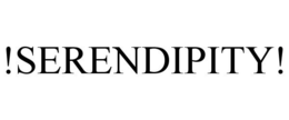 !SERENDIPITY! trademark