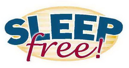 SLEEP FREE! trademark
