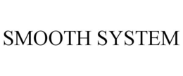 SMOOTH SYSTEM trademark