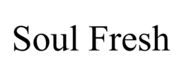 SOUL FRESH trademark