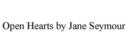 OPEN HEARTS BY JANE SEYMOUR trademark