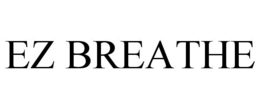 EZ BREATHE trademark