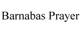 BARNABAS PRAYER trademark