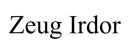 ZEUG IRDOR trademark